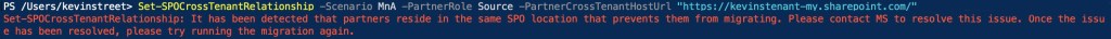Image showing the following error: "It has been detected that partners reside in the same SPO location that prevents them from migrating. Please contact MS to resolve this issue. Once the issue has been resolved, please try running the migration again."